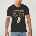 The Best Dads Have Daughters Who Play Hockey Vintage Men's V-Neck T-Shirt