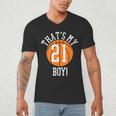 My Boy 21 Basketball Number 21 Jersey Basketball Mom Dad Men's V-Neck T-Shirt