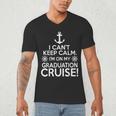 I Can't Keep Calm Graduation Cruise Men's V-Neck T-Shirt