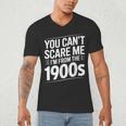 You Can't Scare Me I'm From The 1900s Humour Men's V-Neck T-Shirt
