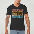 I Can't Talk To You Today Introvert Sarcastic Joke Men's V-Neck T-Shirt I Can't Talk To You Today Introvert Sarcastic Joke Men's V-Neck T-Shirt