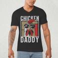 Chicken Daddy a Fun For Every Rooster In The Basket Men's V-Neck T-Shirt