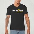 Class Of 2026 I Am So Done Graduation For Him Her Women Men Men's V-Neck T-Shirt