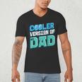 Cooler Version Of My Dad Men's V-Neck T-Shirt