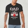 Dad Of The Birthday Bowler Kid Boy Girl Bowling Party Family Men's V-Neck T-Shirt
