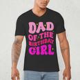 Dad Of The Birthday Girl Party Girls Daddy Birthday Party Men's V-Neck T-Shirt