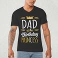 Dad Of The Birthday Princess Shirt Daddy Men Birthday Party Men's V-Neck T-Shirt