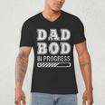 Dad Bod In Progress Men's V-Neck T-Shirt
