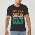 My Dad Is Cooler Than Your Dad Groovy Son Daughter Dad Men's V-Neck T-Shirt
