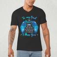 To My Dad In Heaven I Miss You Men's V-Neck T-Shirt To My Dad In Heaven I Miss You Men's V-Neck T-Shirt