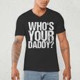 Who Is Your Dad Men's V-Neck T-Shirt