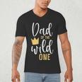 Dad Of The Wild One Shirt 1st Birthday First Thing Daddy Tee Men's V-Neck T-Shirt
