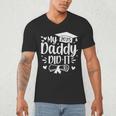 My Daddy Did It 2025 Graduation Graduated Proud Dad Men's V-Neck T-Shirt
