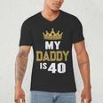 My Daddy Is 40 Years Old 40th Dad's Birthday For Him Men's V-Neck T-Shirt