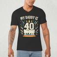 My Daddy Is 40 Years Old Father 40th Birthday Dad Men's V-Neck T-Shirt