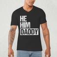 Daddy Lover Valentine Quote He Him Daddy Men's V-Neck T-Shirt