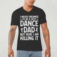 Dance Dad Art For Men Father Dance Teacher Dance Dad Men's V-Neck T-Shirt
