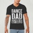 Dance Dad Shirt Dancing Men Fathers Day Dance Dad Men's V-Neck T-Shirt Dance Dad Shirt Dancing Men Fathers Day Dance Dad Men's V-Neck T-Shirt