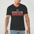 Dissertation Defended Doctorate Doctoral PhD Graduation Men's V-Neck T-Shirt