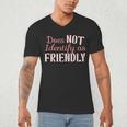 Does NOT Identify As Friendly Sarcastic Introvert Men's V-Neck T-Shirt Does NOT Identify As Friendly Sarcastic Introvert Men's V-Neck T-Shirt