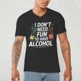 I Don't Need Fun To Have Alcohol Introvert Party Drink Men's V-Neck T-Shirt