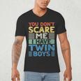 You Don't Scare Me I Have Twin Boys Dad Mom Men's V-Neck T-Shirt You Don't Scare Me I Have Twin Boys Dad Mom Men's V-Neck T-Shirt