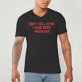 Don't Yell At Me I Have Spicy Nostalgia Men's V-Neck T-Shirt