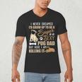 I Never Dreamed I'd Grow Up To Be A Super Sexy Pug Dad Men's V-Neck T-Shirt