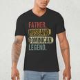 Father Husband Dominican Legend Dominica Dad Father's Day Men's V-Neck T-Shirt