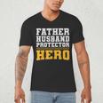 FATHER HUSBAND PROTECTOR HERO Dad Daddy Fathers Day Men's V-Neck T-Shirt FATHER HUSBAND PROTECTOR HERO Dad Daddy Fathers Day Men's V-Neck T-Shirt