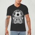 My Favorite Soccer Player Calls Me Dad Father's Day Daddy Men's V-Neck T-Shirt