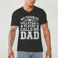 My Favorite Volleyball Player Calls Me Dad Shirt Fathers Day Men's V-Neck T-Shirt