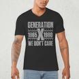 Generation X We Don't Care Gen X Gen Xer Nostalgia Men's V-Neck T-Shirt Generation X We Don't Care Gen X Gen Xer Nostalgia Men's V-Neck T-Shirt