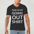 This Is My Going Out Sarcastic Introvert Men's V-Neck T-Shirt This Is My Going Out Sarcastic Introvert Men's V-Neck T-Shirt