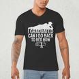 I Graduated Can I Go Back To Bed Now Graduation Men Men's V-Neck T-Shirt