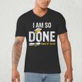 Graduation Class Of 2025 I Am So Done Graduation Men's V-Neck T-Shirt