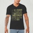 Guns Don't Kill People Dads With Pretty Daughters Humor Dad Men's V-Neck T-Shirt