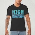 High Functioning Introvert Sarcasm Sarcastic Grunge Men's V-Neck T-Shirt High Functioning Introvert Sarcasm Sarcastic Grunge Men's V-Neck T-Shirt