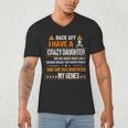 Humor Daddy Mommy Back Off I Have a Crazy Daughter Men's V-Neck T-Shirt