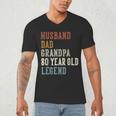 Husband Dad Grandpa 80 Year Old Legend 80th Birthday Men's V-Neck T-Shirt