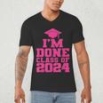 I'm Done Class Of 2024 Pink Girls Women Graduation Men's V-Neck T-Shirt