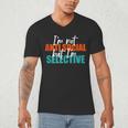 I'm Not Anti-Social But I'm Selective Introvert Men's V-Neck T-Shirt I'm Not Anti-Social But I'm Selective Introvert Men's V-Neck T-Shirt