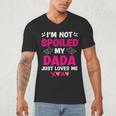 I'm Not Spoiled My Dada Just Loves Me Kids Girls Daughter Men's V-Neck T-Shirt I'm Not Spoiled My Dada Just Loves Me Kids Girls Daughter Men's V-Neck T-Shirt