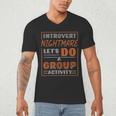 Introvert Nightmare Let's Do A Group Activity Introverted Men's V-Neck T-Shirt