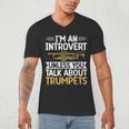 Im An Introvert Unless You Talk About Trumpets Men's V-Neck T-Shirt