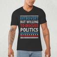 Introvert But Willing To Discuss Politics USA Elections 2024 Men's V-Neck T-Shirt
