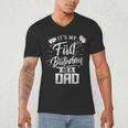 It's My First Birthday As A Dad Father Party Daddy Papa Men's V-Neck T-Shirt