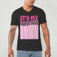It's My Graduation Sign My Shirt Groovy Girls Graduation Men's V-Neck T-Shirt