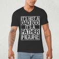 It's Not A Dad Bod It's A Father Figure Fathers Day Dad Men's V-Neck T-Shirt