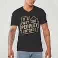 It's Way Too Peopley Outside Introvert Sarcastic Humor Men's V-Neck T-Shirt It's Way Too Peopley Outside Introvert Sarcastic Humor Men's V-Neck T-Shirt
